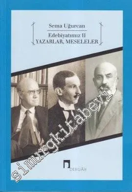 Edebiyatımız 2: Yazarlar, Meseleler -
