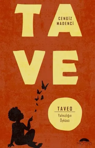 Tave; Taveo - Yalnızlığın Öyküsü