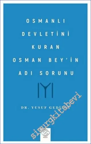 Osmanlı Devletini Kuran Osman Bey'in Adı Sorunu -         2022