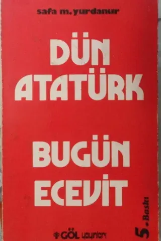 Dün Atatürk Bugün Ecevit