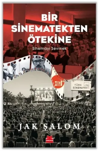 Bir Sinematekten Ötekine - Sinemayı Sevmek