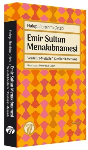 Emir Sultan Menakıbnamesi;Vesîletü’l-Metâlib fî Cevâhiri’l-Menâkıb