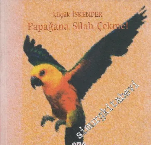 Papağana Silah Çekme ! -        2000
