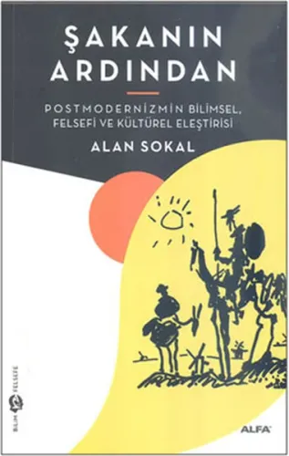 Şakanın Ardından; Postmodernizmin Bilimsel, Felsefi ve Kültürel Eleştirisi