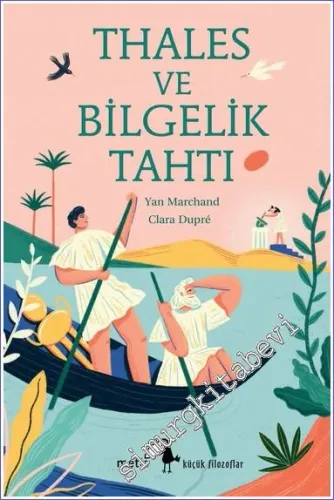 Thales ve Bilgelik Tahtı - Küçük Filozoflar 27 -