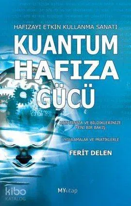 Kuantum Hafıza Gücü; Hafızayı Etkin Kullanma Kılavuzu