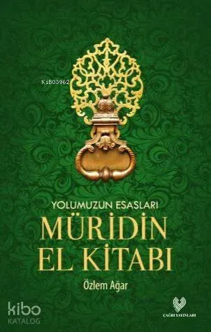 Müridin El kitabı; Yolumuzun Esasları