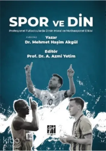 Spor ve Din Profesyonel Futbolcularda Dinin Moral ve Motivasyonel Etkisi