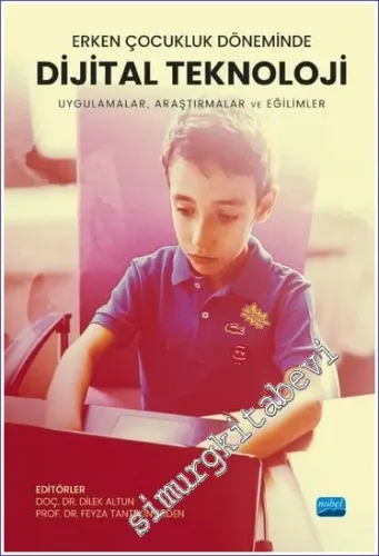 Erken Çocukluk Döneminde Dijital Teknoloji Uygulamalar Araştırmalar ve Eğilimler -         2022