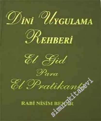 Dini Uygulama Rehberi ( El Gid Para El Pratikante ): Normal Günler, Şabat ve Bayram Duaları ve Diğer Dini Gereklilikler -        2004
