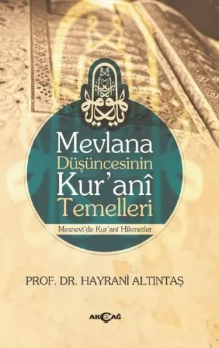 Mevlana Düşüncesinin Kur'ani Temelleri Hayrani Altıntaş