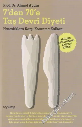 7'den 70'e Taş Devri Diyeti : Hastalıklara Karşı Korunma Kalkanı -         2020