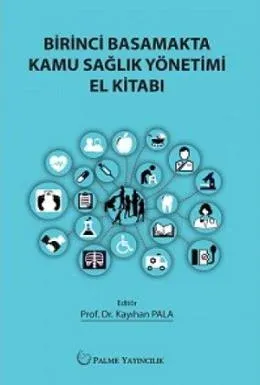 Birinci Basamakta Kamu Sağlık Yönetimi El Kitabı