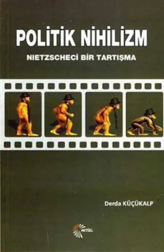 Politik Nihilizm Nietzscheci Bir Tartışma