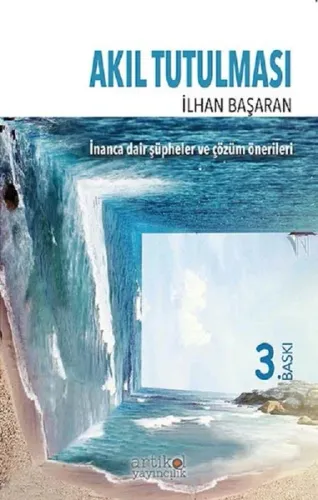 Akıl Tutulması; İnanca Dair Şüpheler ve Çözüm Önerileri