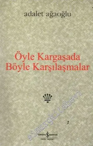 Öyle Kargaşada Böyle Karşılaşmalar -