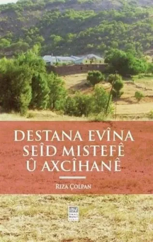 Destana Evina Seid Mıstefe u Axcihane