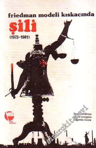 Friedman Modeli Kıskacında Şili ( 1973 - 1981 ) -