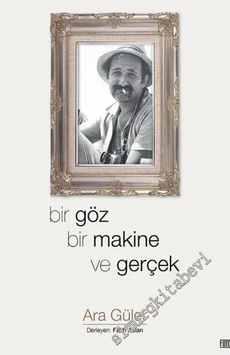 Bir Göz, Bir Makine ve Gerçek -         2015