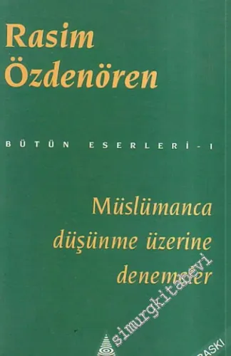 Müslümanca Düşünme Üzerine Denemeler -