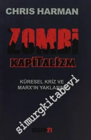 Zombi Kapitalizm: Küresel Kriz ve Marx'ın Yaklaşımı -