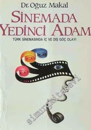 Sinemada Yedinci Adam: Türk Sinemasında İç ve Dış Göç Olayı -        1987