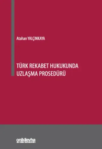 Türk Rekabet Hukukunda Uzlaşma Prosedürü