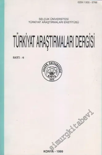 Selçuk Üniversitesi Türkiyat Araştırmaları Enstitüsü  Türkiyat Araştırmaları Dergisi  - 6
