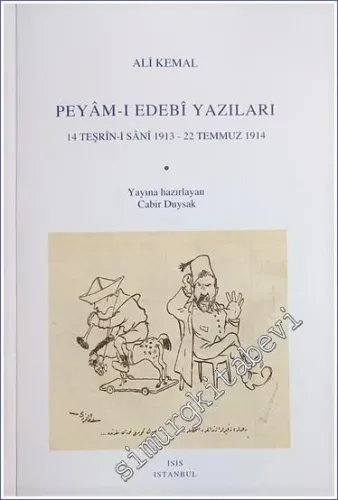 Peyam-ı Edebi Yazıları : 14 Teşrin-i Sani 1913 - 22 Temmuz 1914