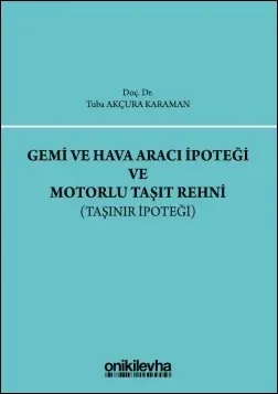 Gemi ve Hava aracı İpoteği ve Motorlu Taşıt Rehni (Taşınır İpoteği)