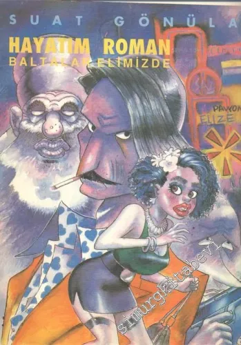 Hayatım Roman: Baltalar Elimizde  -