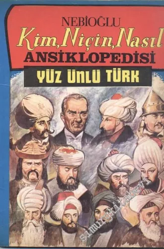 Yüz Ünlü Türk : Kim - Niçin - Nasıl? -