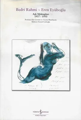 Aşk Mektupları (1937-1950) - 4 Bedri Rahmi - Eren Eyuboğlu