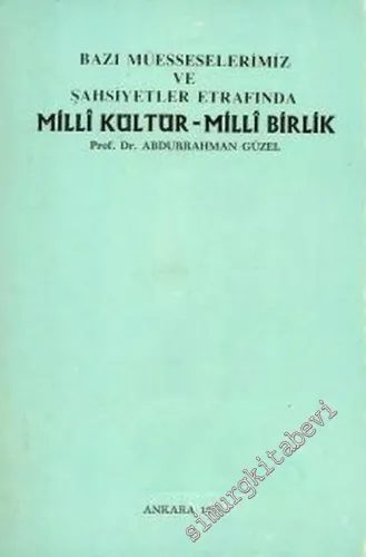 Bazı Müesseselerimiz ve Şahsiyetlerimiz Etrafında Milli Kültür - Milli Birlik -        1991