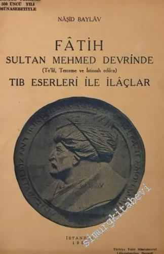 Fatih Sultan Mehmed Devrinde ( Telif, Terceme ve İstinsah Edilen ) Tıb Eserleri ile İlaçlar -        1953