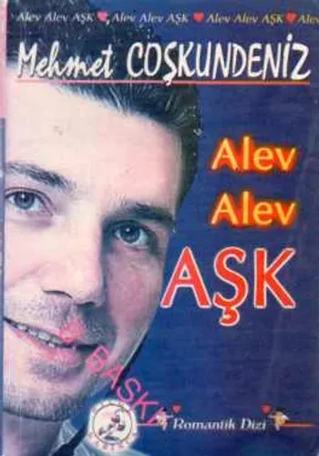 Alev Alev Aşk Mehmet Coşkundeniz