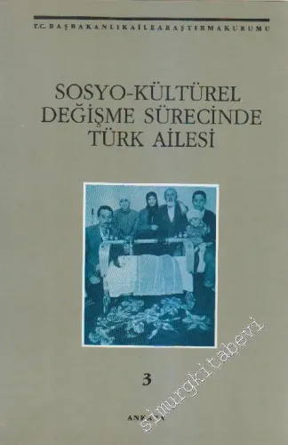 Sosyo - Kültürel Değişme Sürecinde Türk Ailesi, Cilt 3 -        1993