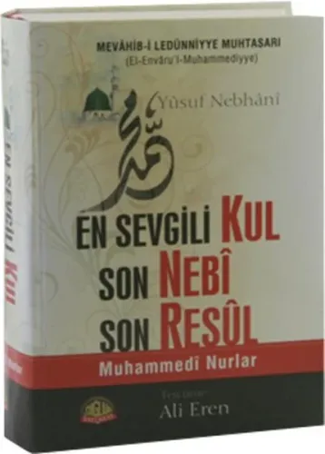 En Sevgili Kul Son Nebi Son Resul (Mevahib-i Ledünniyye Muhtasarı); Muhamedi Nurlar
