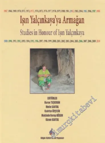 Işın Yalçınkaya'ya Armağan = Studies in Honour of Işın Yalçınkaya -        2011