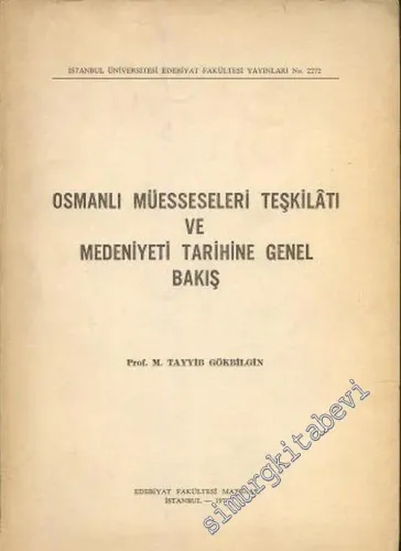 Osmanlı Müesseseleri Teşkilatı ve Medeniyeti Tarihine Genel Bakış -        1977
