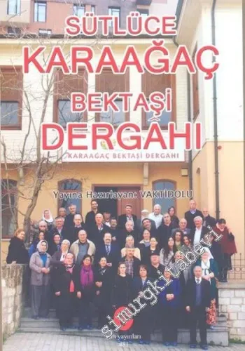 Sütlüce Karaağaç Bektaşi Dergahı - 2016