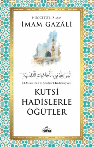 Kutsi Hadislerle Öğütler - Ravza Yayınları - Selam Kitap