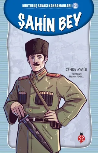 Kurtuluş Savaşı Kahramanları-2 ŞAHİN BEY