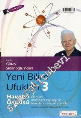 Yeni Bilim Ufukları 3: Hayatın Örgüsü Elli Yıllık Biyolojinin Temellerini Sarsan Sorular -
