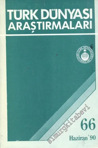 Türk Dünyası Araştırmaları Dergisi - Sayı: 66      Haziran  1990