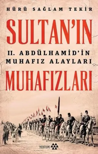 Sultan'ın 2. Abdülhamid'in Muhafız Alayları Muhafızları | Kitap Ambarı