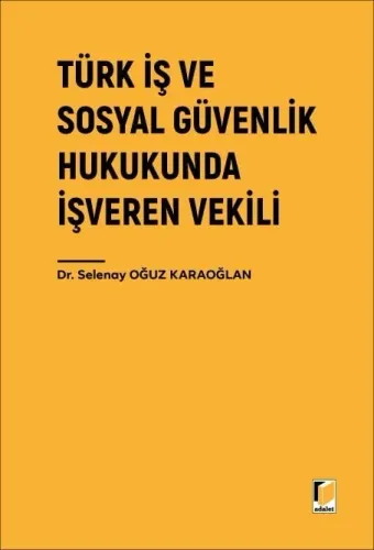 Türk İş ve Sosyal Güvenlik Hukukunda İşveren Vekili