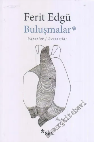 Buluşmalar: Yazarlar,  Ressamlar -