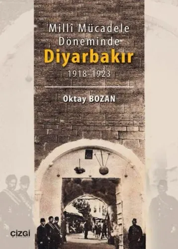Milli Mücadele Döneminde Diyarbakır 1918 - 1923