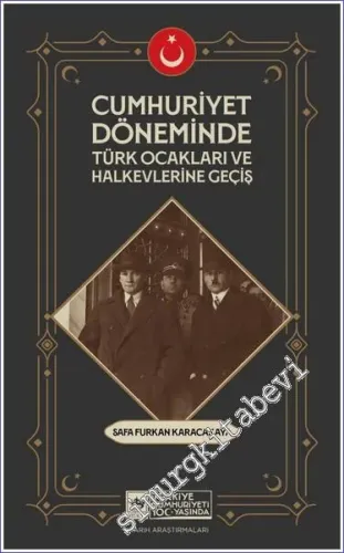 Cumhuriyet Döneminde Türk Ocakları ve Halkevlerine Geçiş -